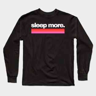 Sleep More Sleeping Rainbow - Pinks Sleeping T Shirt Long Sleeve T-Shirt